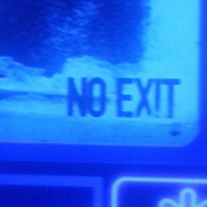 NO EXIT