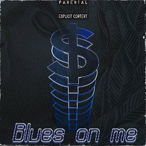 Blues On Me! 💸
