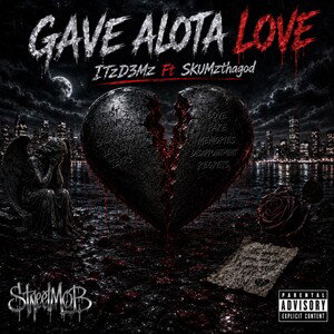 Gave Alota Love-ITzD3Mz Ft SKUMzthagod 