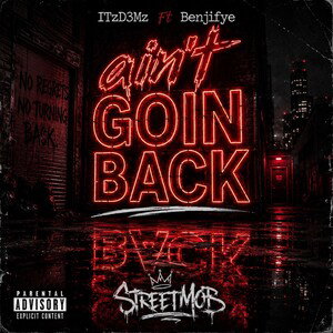 Aint Goin Back- ITzD3Mz Ft Benjifye 