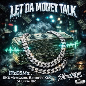 Let Da Money Talk Ft SKUMzthagod,Benjifye,Qz,5Hunna RR