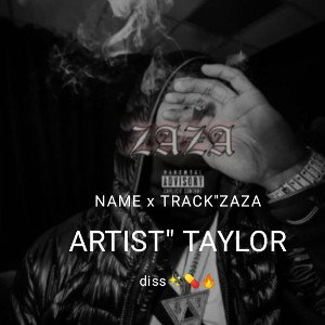 ZAZA" TAYLOR" (diss" driII)✨🔥🔥