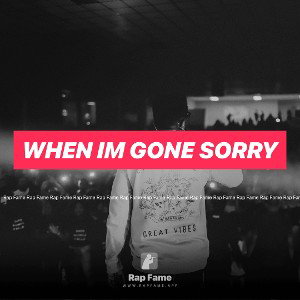When Im Gone Sorry