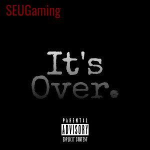 It's Over