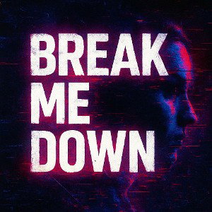 Break  Me Down