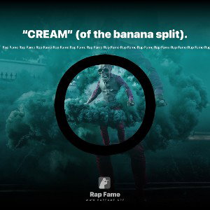 “CREAM” (of the banana split).