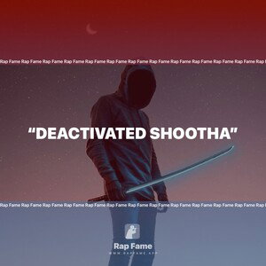 “Deactivated Shootha”