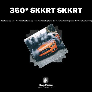 360* SKKRT SKKRT