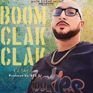 EZ Jay - Boom Clak Clak