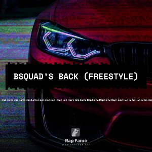 Bsquad’s Back (freestyle)