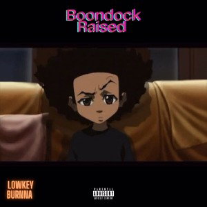 🌃🏘"Boondock Raised" (prod @lowkeyburnna)