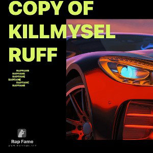 Copy of killmyselruff