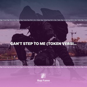 can’t step to me (token version)