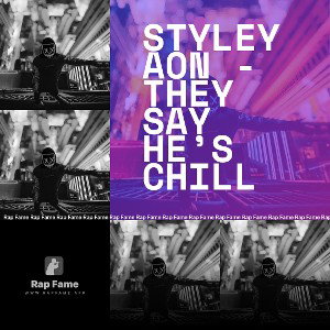 Styleyaon - they say he’s chill 