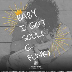 baby I got Soul(g-funk) 