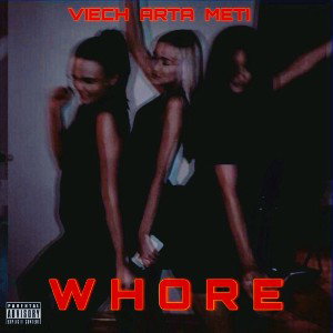 WHORE-VIECH&ARTA&METI
