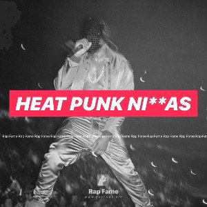 heat punk ni**as