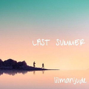lilmanJude - LAST SUMMER 