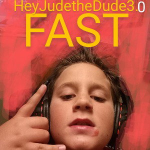 HeyJudetheDude3.0 - FAST