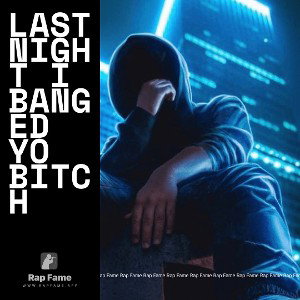 Last Night I Banged Yo Bitch