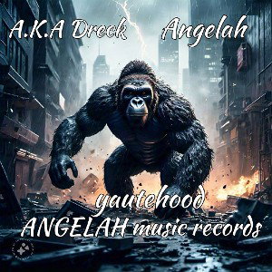 king Kong -Angelah Ft A.k.a Dreck 