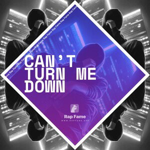 can’t turn me down
