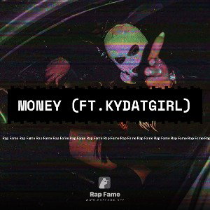 money (ft.kydatgirl)