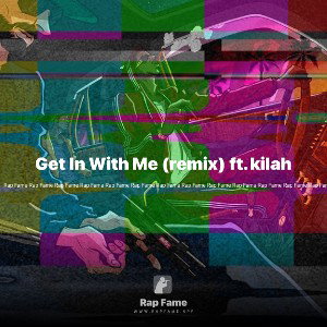 Get In With Me (remix) ft. kilah