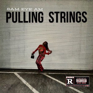SamEyeAm - Pulling Strings