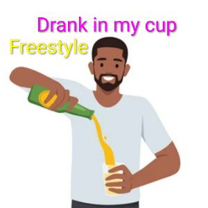 Drank-Up-In-My-Cup
