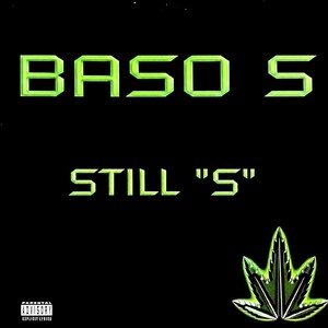 Baso S ~ STILL S