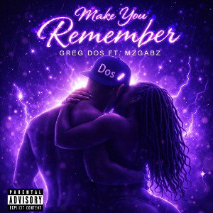 Make You Remember feat. Mz Gabz (Prod. Greg Dos)