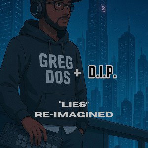 D.I.P. - Lies (Prod. Greg Dos)