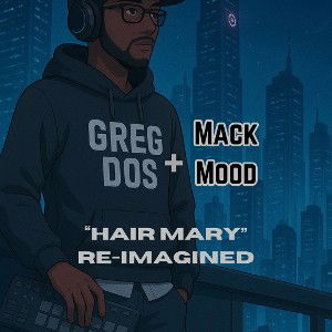 Mack Mood - Hair Mary (Prod. Greg Dos)