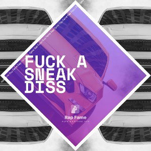 fuck a sneak diss