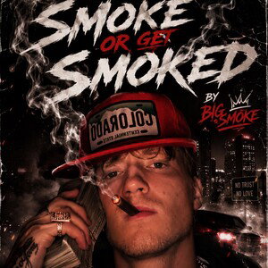 smoke or get smoked 
