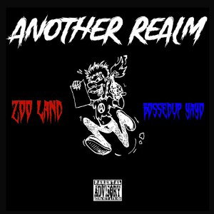 Zoo Land - Another Realm Ft. Bossed Up Yayo