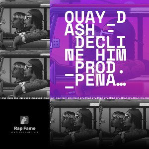 Quay_Dash_-_Decline_Him_prod._Penacho_(mp3.pm) 2
