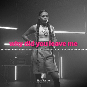 why did you leave me