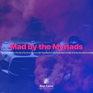 Mad by the Myriads
