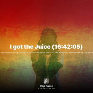 I got the Juice (16:42:05)
