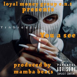  yrnbreezy You a see 