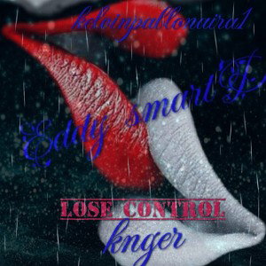 Lose Control by kelvinpablonaira1 & Eddy smart D and knger
