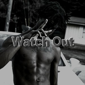 Watch Out