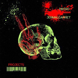 PROJECTS (DBYRD Ft. Jermal Garrett)
