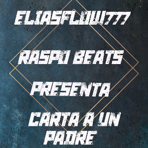 Carta a un padre De EliasFlow777 Una Cancion para Un Padre Ausente Con Amor Asia El que me dio Vida 