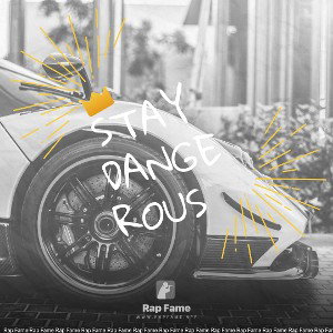 stay dangerous