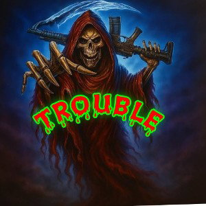 trouble
