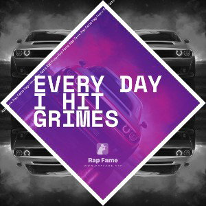 every day I hit Grimes