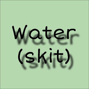 Water (skit)